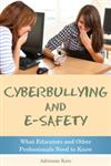 Cyberbullying and E-safety What Educators and Other Professionals Need to Know,184905276X,9781849052764