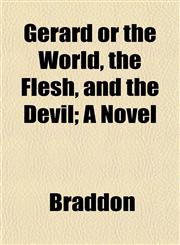 Gerard or the World, the Flesh, and the Devil; A Novel,1152265768,9781152265769