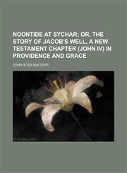 Noontide at Sychar,115022696X,9781150226960