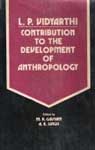 L.P. Vidyarthi : Contribution to the Development of Anthropology,8170221242,9788170221241