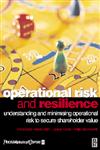 Operational Risk and Resilience Understanding and Minimising Operational Risk to Secure Shareholder Value,0750643951,9780750643955