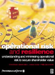 Operational Risk and Resilience Understanding and Minimising Operational Risk to Secure Shareholder Value,0750643951,9780750643955