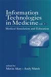 Information Technologies in Medicine, Vol. 1 Medical Simulation and Education,0471388637,9780471388630