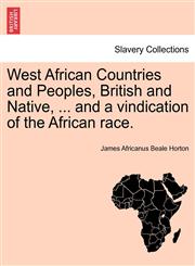 West African Countries and Peoples, British and Native, ... and a vindication of the African race.,1241492093,9781241492090