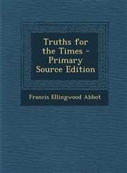 Truths for the Times - Primary Source Edition,1295338866,9781295338863