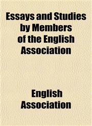 Essays and Studies by Members of the English Association,1152523708,9781152523708