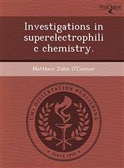 Investigations in superelectrophilic chemistry.,1248985931,9781248985939
