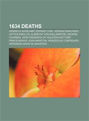 1634 deaths Hendrick Avercamp, Edward Coke, Adriano Banchieri, Lettice Knollys, Albrecht von Wallenstein, George Chapman,1155140257,9781155140254