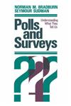Polls and Surveys Understanding What they Tell Us 1st Edition,1555420982,9781555420987