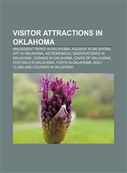 Visitor attractions in Oklahoma Amusement parks in Oklahoma, Aquaria in Oklahoma, Art in Oklahoma, Astronomical observatories in Oklahoma,1157985785,9781157985785