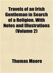 Travels of an Irish Gentleman in Search of a Religion. With Notes and Illustrations (Volume 2),1152078461,9781152078468