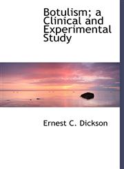 Botulism; a Clinical and Experimental Study,1117364240,9781117364247