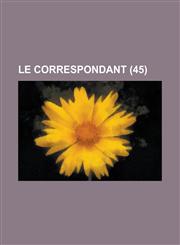 Le Correspondant (45),1234541637,9781234541637