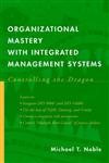 Organizational Mastery with Integrated Management Systems Controlling the Dragon,0471389285,9780471389286