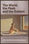 The World, the Flesh and the Subject Continental Themes in Philosophy of Mind and Body 1st Edition,0748614990,9780748614998