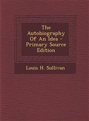 Autobiography of an Idea,1287690750,9781287690757