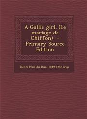 Gallic Girl. (Le Mariage de Chiffon),1287638376,9781287638377