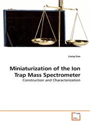 Miniaturization of the Ion Trap Mass Spectrometer,3639242262,9783639242263