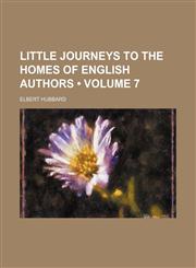 Little Journeys to the Homes of English Authors (Volume 7),1154380904,9781154380903