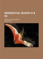 Herodotus, Books Vi & Vii; A New & Literal Version,1151283150,9781151283153