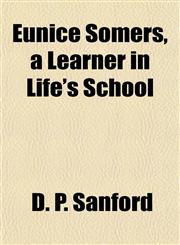 Eunice Somers, a Learner in Life's School,1152655299,9781152655294
