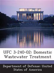 UFC 3-240-02 Domestic Wastewater Treatment,1288755619,9781288755615
