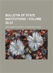 Bulletin of State Institutions (Volume 20-23),1235738337,9781235738333