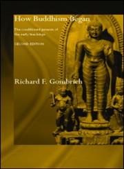 How Buddhism Began The Conditioned Genesis of the Early Teachings,0415514169,9780415514163