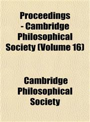 Proceedings - Cambridge Philosophical Society (Volume 16),1153251353,9781153251358
