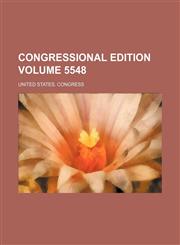Congressional edition Volume 5548,1235992268,9781235992261