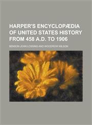 Harper's encyclopædia of United States history from 458 A.D. to 1906,1230158022,9781230158020