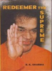 Redeemer the Supreme : Bhagwan Sri Sathya Sai Baba 1st Edition,8186239057,9788186239056