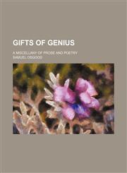 Gifts of genius; a miscellany of prose and poetry,1150553669,9781150553660