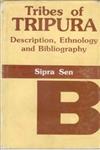 Tribes of Tripura Description, Ethnology and Bibliography,8121204488,9788121204484