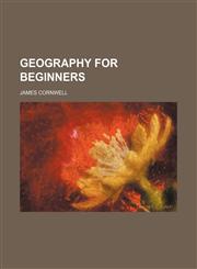 Geography for Beginners,115147441X,9781151474414