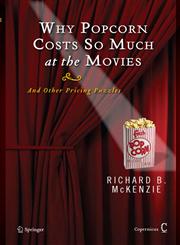 Why Popcorn Costs So Much at the Movies And Other Pricing Puzzles,0387769994,9780387769998