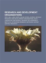 Research and development organizations PARC, Bell Labs, DARPA, Skunk Works, EUREKA, Defence Research and Development Organisation,1156693373,9781156693377