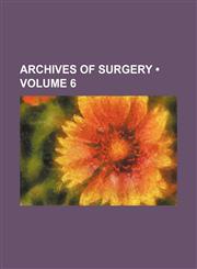 Archives of Surgery (Volume 6),1154288269,9781154288261