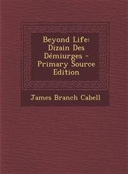 Beyond Life Dizain Des Demiurges - Primary Source Edition,1287485928,9781287485926
