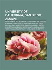 University of California, San Diego alumni Angela Davis, Bill Atkinson, Kathy Acker, Kim Stanley Robinson, Craig Venter, Gregory Benford,1155805887,9781155805887