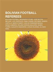 Bolivian football referees Bolivian football biography stubs, José Milton Melgar, Luis Cristaldo, Pablo Daniel Escobar, Ramiro Castillo,1157783341,9781157783343