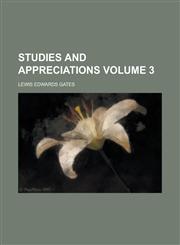 Studies and Appreciations Volume 3,1234258617,9781234258610