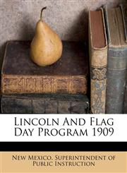 Lincoln and Flag Day program 1909,1172460469,9781172460465