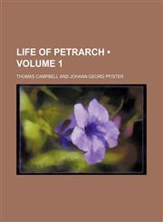 Life of Petrarch (Volume 1),1235226301,9781235226304