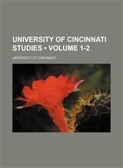 University of Cincinnati Studies (Volume 1-2),1154111687,9781154111682
