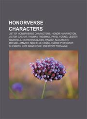 Honorverse characters List of Honorverse characters, Honor Harrington, Victor Cachat, Thomas Theisman, Pavel Young, Lester Tourville,1233053116,9781233053117