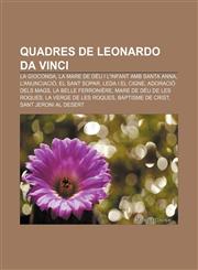Quadres de Leonardo da Vinci La Gioconda, La Mare de Déu i l'Infant amb santa Anna, L'Anunciació, El Sant Sopar, Leda i el cigne,1232748846,9781232748847