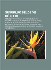 Susurluk belde ve köyleri Söğütçayır, Susurluk, Günaydın, Susurluk, Ilıcaboğazı, Susurluk, Paşaköy, Susurluk, Göbel, Susurluk, Bozen, Susurluk,1232935077,9781232935070