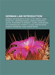 German law Introduction German law biography stubs, Jutta Limbach, Hans-Peter Kaul, Siegfried Buback, Gebrauchsmuster,1157247873,9781157247876