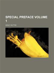 Special preface Volume 1,123109558X,9781231095584